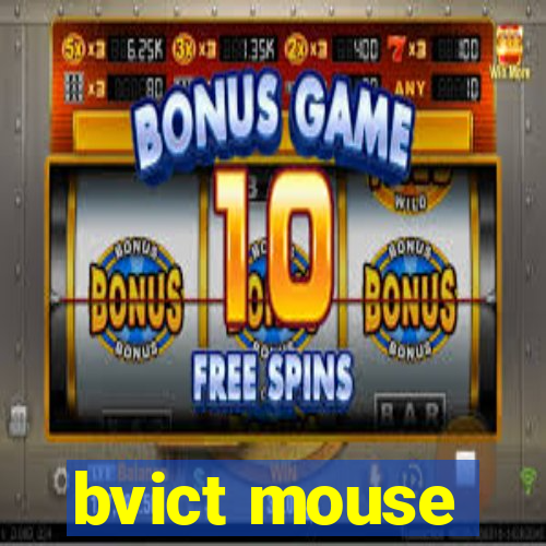 bvict mouse